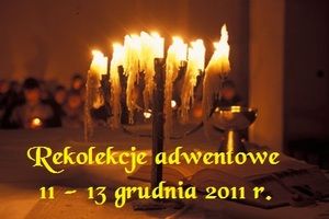 Rekolekcje adwentowe 2011